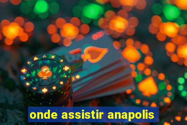 onde assistir anapolis